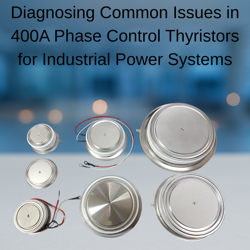 Enhancing Reliability and Longevity of 400A Phase Control Thyristors in Power Systems